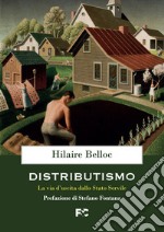 Distributismo. La via d'uscita dallo stato servile libro