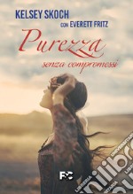 Purezza senza compromessi libro