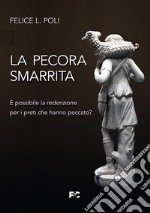 La pecora smarrita. È possibile la redenzione per i preti che hanno peccato?