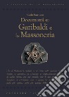 Documenti su Garibaldi e la massoneria libro