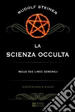 La scienza occulta nelle sue linee generali libro