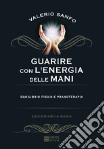 Guarire con l'energia delle mani libro