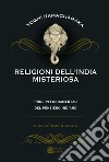Religioni dell'India misteriosa. Principi fondamentali del pensiero indiano libro