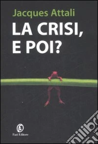 La Crisi, e poi?