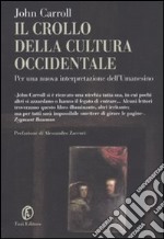 Il Crollo della cultura occidentale. Per una nuova interpretazione dell'Umanesimo libro