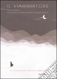 Il viaggiatore. Ediz. illustrata libro