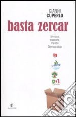 Basta zercar. Sinistra, traslochi, Partito Democratico libro