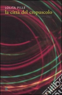 La Città del crepuscolo libro