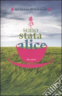 Sono stata Alice
