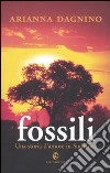 Fossili. Una storia d'amore in Sudafrica libro di Dagnino Arianna