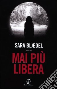 Mai più libera libro