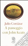 A passeggio con John Keats libro