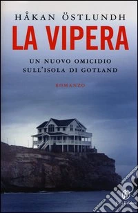 La vipera. Un nuovo omicidio sull'isola di Gotland libro