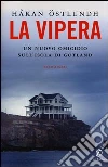 La vipera. Un nuovo omicidio sull'isola di Gotland libro di Östlundh Håkan