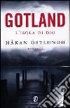 Gotland. L'isola di Dio libro di Ostlundh Hakan