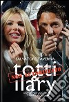 Totti & Ilary. Una grande giocosa storia d'amore libro