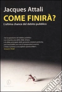 Come finirà? L'ultima chance del debito pubblico