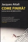 Come finirà? L'ultima chance del debito pubblico libro
