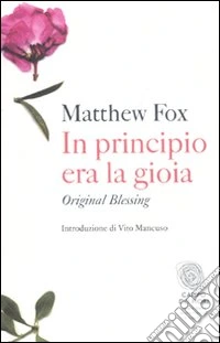 In principio era la gioia. Original blessing
