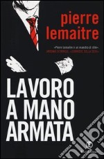 Lavoro a mano armata libro