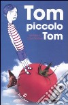 Tom piccolo Tom libro di Constantine Barbara