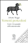 Versetti pericolosi. Gesù e lo scandalo della misericordia libro