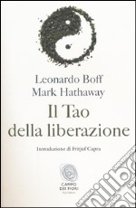 Il tao della liberazione. Esplorando l'ecologia della trasformazione libro