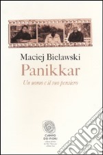 Panikkar. Un uomo e il suo pensiero libro