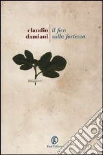 Il fico sulla fortezza libro