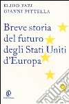 Breve storia del futuro degli stati uniti d'Europa libro