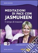 Meditazioni di pace con Jasmuheen. E tempo di rinascere. DVD libro