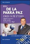 Credi in te stesso. Impara il potere della mente per te e i tuoi figli. DVD libro