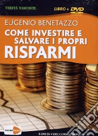 Come investire e salvare i propri risparmi. DVD libro