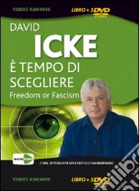 È tempo di scegliere. Freedom or fascism. 3 DVD libro