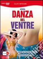 Danza del ventre. Libera la tua femminilità. DVD. Con libro libro