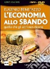 L'economia allo sbando. Quello che gli altri non dicono. DVD. Con libro libro