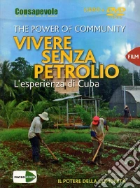 The power of community. Vivere senza petrolio. L'esperienza di Cuba. DVD. Con libro libro
