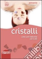 Cristalli. Una cura naturale per tutti. DVD. Con libro libro