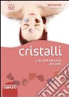 Cristalli. Una cura naturale per tutti. DVD. Con libro libro