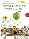 Crudo & semplice. 246 milioni di persone hanno il diabete nel mondo eppure una soluzione semplice e naturale c'è. DVD. Con libro libro di Ortner Alex