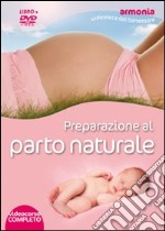 Preparazione al parto naturale. DVD. Con libro libro