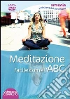 Meditazione facile come l'ABC. DVD. Con libro libro
