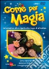 Come per magia. Un'avventura alla scoperta della legge di attrazione. DVD. Con libro libro