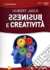 Business e creatività. Con DVD libro di Jaoui Hubert