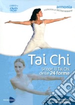 Tai Chi. Scopri il Tai Chi delle 24 forme. Con DVD