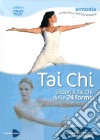 Tai Chi. Scopri il Tai Chi delle 24 forme. Con DVD libro