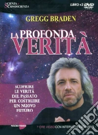 La profondità verità. Scoprire le verità del passato per costruire un nuovo futuro. Con 3 DVD libro