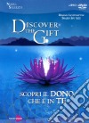 Discover the gift. Scopri il dono che c'è in te. Con DVD libro di Lichtenstein Demian Aziz Shajen J.