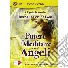 Il potere di meditare con gli angeli. DVD e 3 CD Audio. DVD libro
