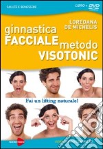 Ginnastica facciale. Metodo Visotonic. Fai un lifting naturale! DVD. Con libro libro